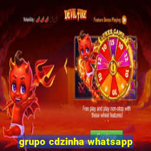 grupo cdzinha whatsapp